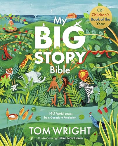 My Big Story Bible: 140 Faithful Stories, from Genesis to Revelation