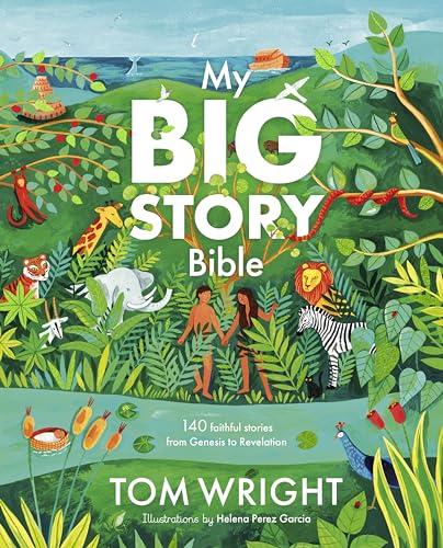 My Big Story Bible: 140 Faithful Stories, from Genesis to Revelation von SPCK Publishing