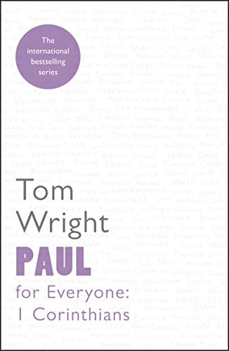 Paul for Everyone: 1 Corinthians: Reissue (For Everyone Series: New Testament)