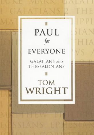 Paul for Everyone: Galatians and Thessalonians (New Testament for Everyone) von SPCK Publishing