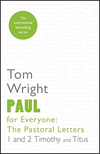 Paul for Everyone: The Pastoral Letters 1 & 2 Tim & Titus: The Pastoral Letters: 1 And 2 Timothy And Titus (For Everyone Series: New Testament) von SPCK Publishing