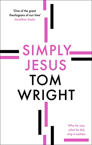 Simply Jesus: Who He Was, What He Did, Why It Matters Simply Jesus: Who He Was, What He Did, Why It Matters von SPCK Publishing