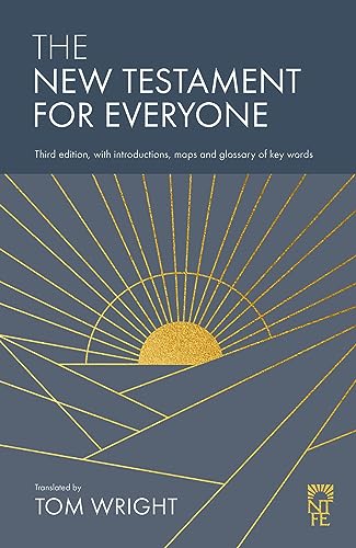 The New Testament for Everyone: Third Edition, with Introductions, Maps and Glossary of Key Words