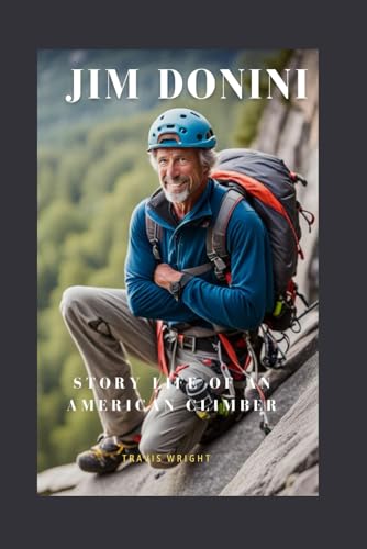 Jim Donini: Life Story of an American Climber