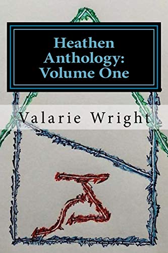 Heathen Anthology: Volume One von CREATESPACE