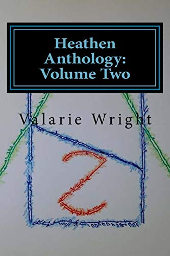 Heathen Anthology: Volume Two von CREATESPACE