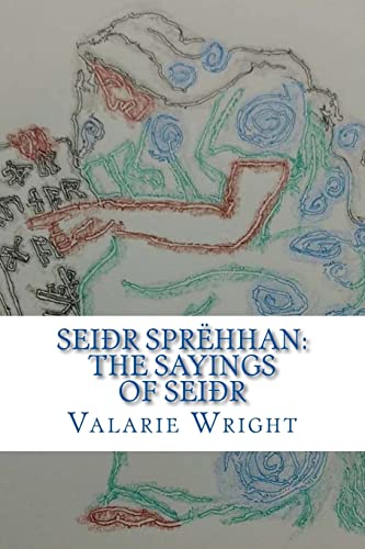 Seidhr Sprehhan: The Sayings of Seidhr von CREATESPACE