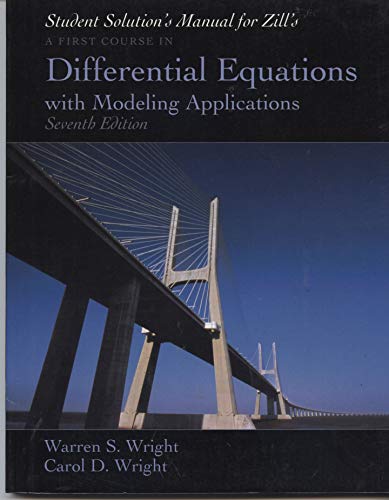 A First Course in Differential Equations With Modeling Applications (Student Solutions Manual for Zill's)