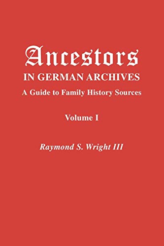 Ancestors in German Archives. Volume I von Genealogical Publishing Company