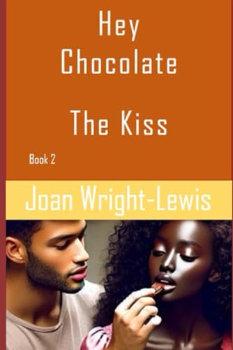 The Kiss Book 2: A powerful and captivating novel, mother fights to keep her handsome son from true love (Hey Chocolate, Band 2) von Independently published