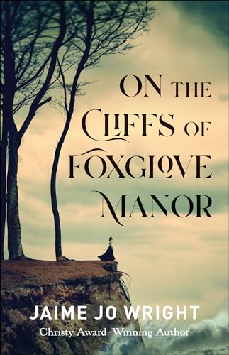 On the Cliffs of Foxglove Manor von Bethany House Publishers