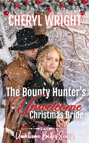 The Bounty Hunter's Unwelcome Christmas Bride (Unwelcome Brides, Band 5) von Cheryl Wright - Sole Trader