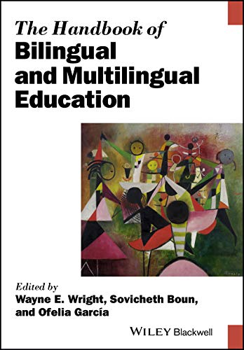 The Handbook of Bilingual and Multilingual Education (Blackwell Handbooks in Linguistics)