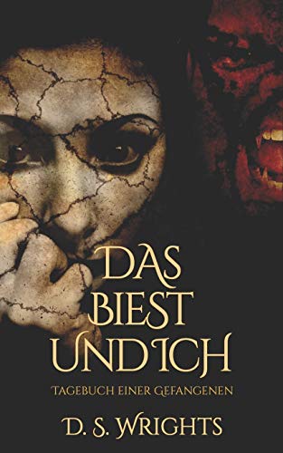 Das Biest und Ich: Tagebuch einer Gefangenen von Independently Published