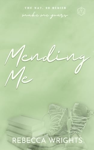 Mending Me (The Nat. 20 Series Book 1): A meet cute, strangers to lovers, interconnected standalone von Bowker