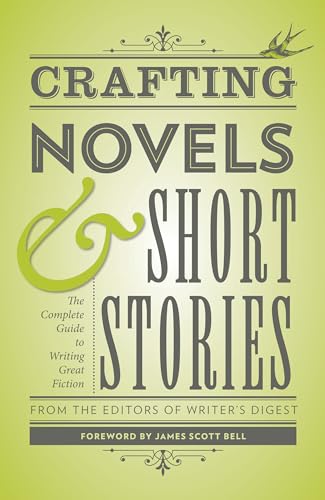 Crafting Novels & Short Stories: The Complete Guide to Writing Great Fiction (Creative Writing Essentials)