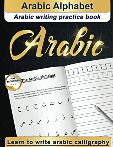 Arabic Alphabet: Arabic writing practice book | Arabic for beginners | Learn to write Arabic calligraphy von Independently Published