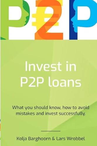 Invest in P2P Lending: What you should know, how to avoid mistakes and invest successfully
