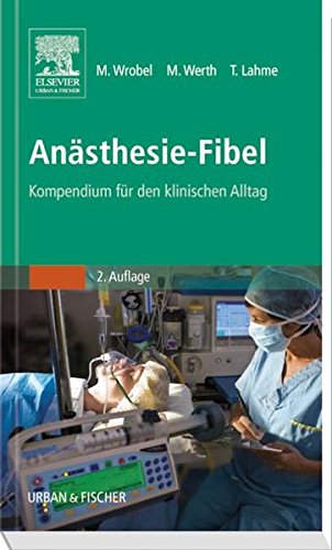 Anästhesie-Fibel: Kompendium für den klinischen Alltag
