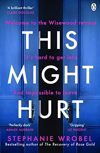 This Might Hurt: The gripping thriller from the author of Richard & Judy Book Club pick, The Recovery of Rose Gold