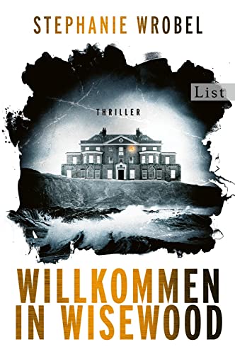 Willkommen in Wisewood: Roman | Der neue Thriller der britischen Bestsellerautorin von List Paul Verlag