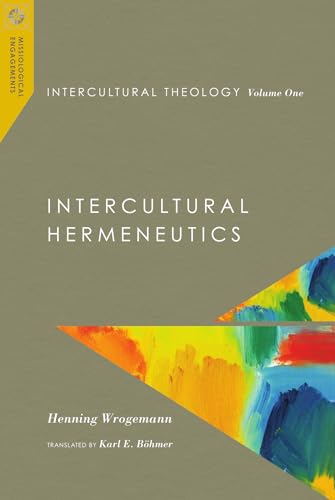 Intercultural Theology, Volume One: Intercultural Hermeneutics (Missiological Engagements) von IVP Academic