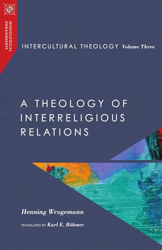 Intercultural Theology, Volume Three: A Theology of Interreligious Relations (Missiological Engagements) von IVP Academic