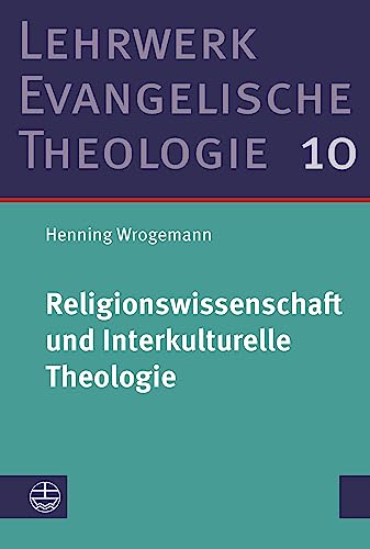 Religionswissenschaft und Interkulturelle Theologie: Studienausgabe (Lehrwerk Evangelische Theologie (LETh)) von Evangelische Verlagsanstalt