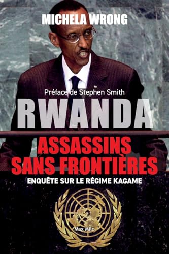 Rwanda, assassins sans frontières: Enquête sur le régime Kagame