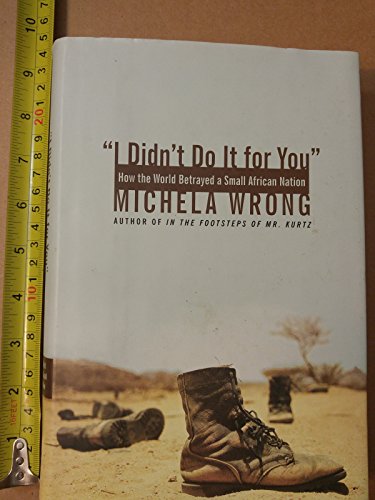 I Didn't Do It for You: How the World Betrayed a Small African Nation von Harper