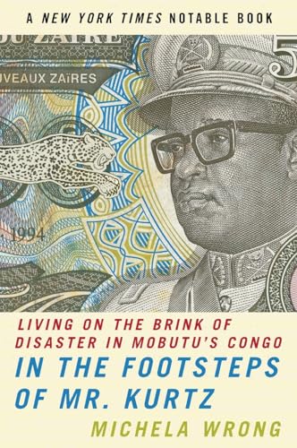 In the Footsteps of Mr. Kurtz: Living on the Brink of Disaster in Mobutu's Congo