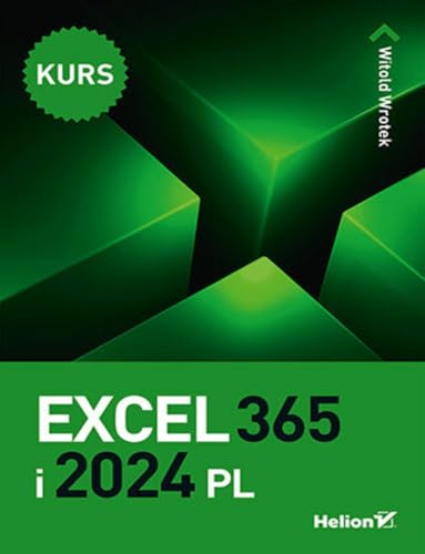 Excel 365 i 2024 PL. Kurs Excel 365 i 2024 PL. Kurs von Helion