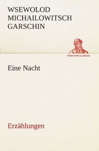 Eine Nacht: Erzählungen (TREDITION CLASSICS) von tredition