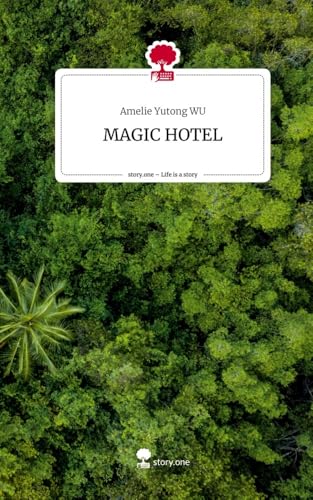 MAGIC HOTEL. Life is a Story - story.one von story.one publishing