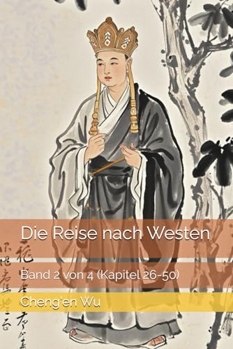 Die Reise nach Westen: Band 2 von 4 (Kapitel 26-50)