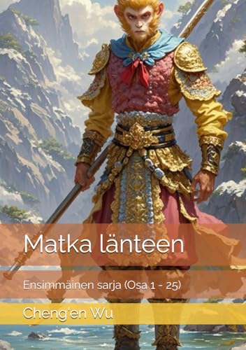 Matka länteen: Ensimmäinen sarja (Osa 1 - 25) von Independently published