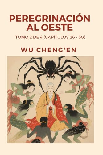 Peregrinación al Oeste: Tomo 2 de 4 (Capítulos 26 - 50) von Independently published