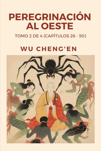 Peregrinación al Oeste: Tomo 2 de 4 (Capítulos 26 - 50) von Independently published