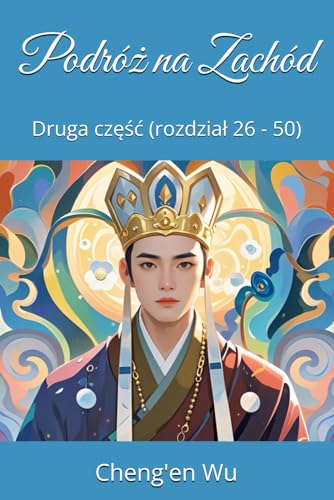 Podróż na Zachód: Druga część (rozdział 26 - 50) von Independently published