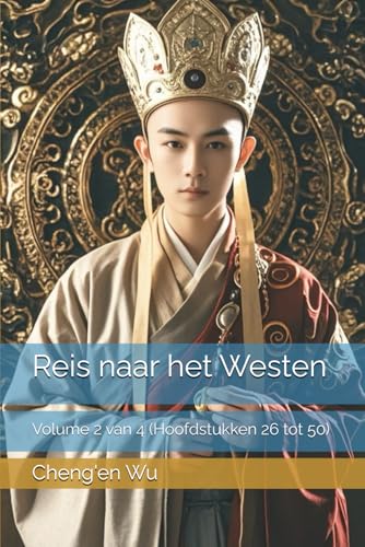 Reis naar het Westen: Volume 2 van 4 (Hoofdstukken 26 tot 50) von Independently published