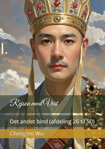 Rejsen mod Vest: Det andet bind (afdeling 26 til 50) von Independently published