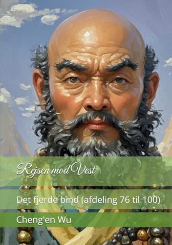 Rejsen mod Vest: Det fjerde bind (afdeling 76 til 100) von Independently published