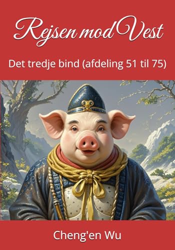 Rejsen mod Vest: Det tredje bind (afdeling 51 til 75) von Independently published
