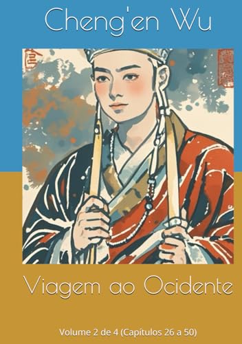 Viagem ao Ocidente: Volume 2 de 4 (Capítulos 26 a 50) von Independently published