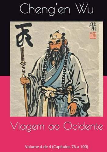 Viagem ao Ocidente: Volume 4 de 4 (Capítulos 76 a 100) von Independently published