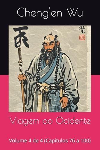 Viagem ao Ocidente: Volume 4 de 4 (Capítulos 76 a 100) von Independently published