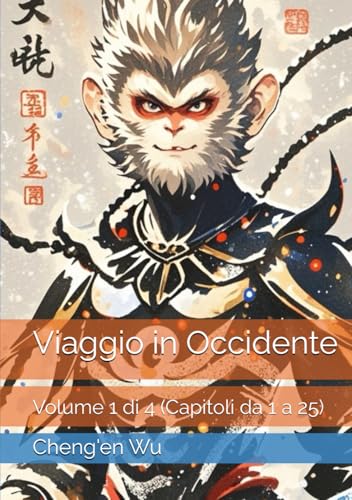Viaggio in Occidente: Volume 1 di 4 (Capitoli da 1 a 25) von Independently published