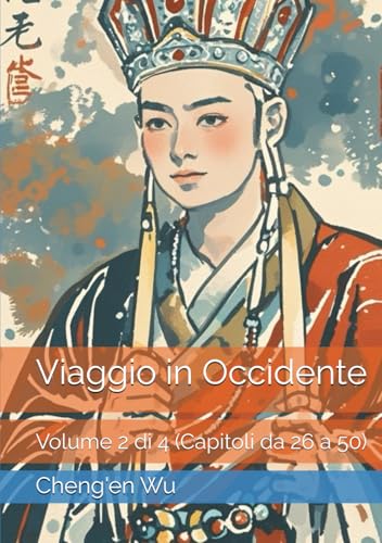 Viaggio in Occidente: Volume 2 di 4 (Capitoli da 26 a 50) von Independently published