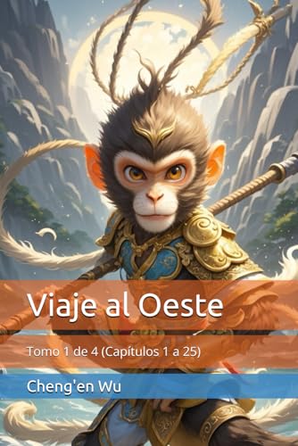 Viaje al Oeste: Tomo 1 de 4 (Capítulos 1 a 25) von Independently published