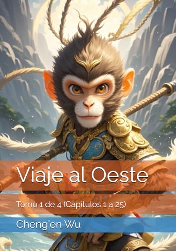 Viaje al Oeste: Tomo 1 de 4 (Capítulos 1 a 25) von Independently published